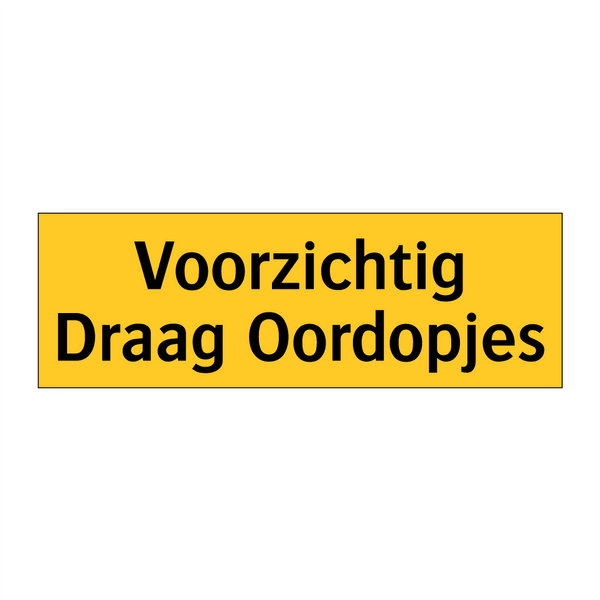 Voorzichtig Draag Oordopjes & Voorzichtig Draag Oordopjes & Voorzichtig Draag Oordopjes