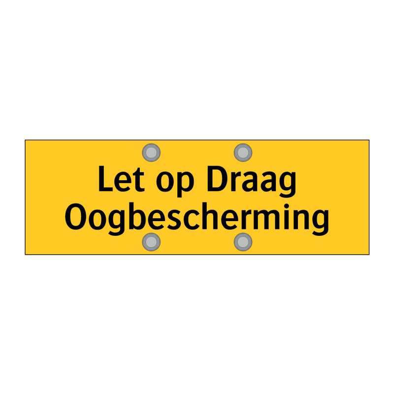 Let op Draag Oogbescherming & Let op Draag Oogbescherming & Let op Draag Oogbescherming