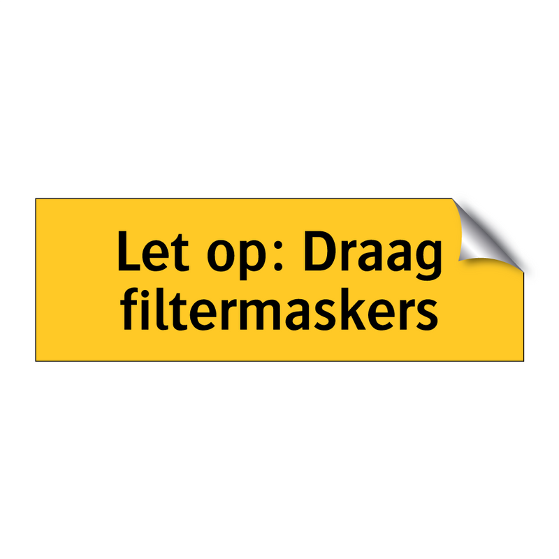 Let op: Draag filtermaskers & Let op: Draag filtermaskers & Let op: Draag filtermaskers