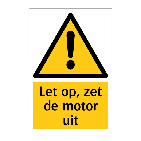 Let op, zet de motor uit