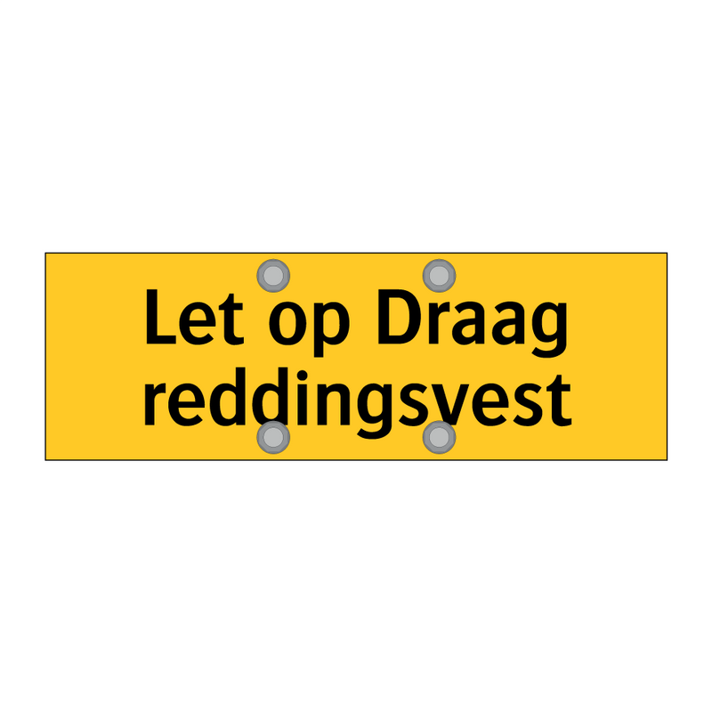 Let op Draag reddingsvest & Let op Draag reddingsvest & Let op Draag reddingsvest