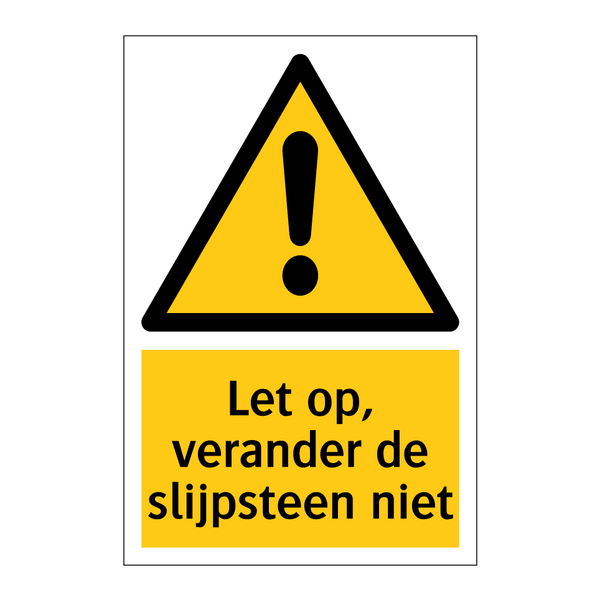 Let op, verander de slijpsteen niet