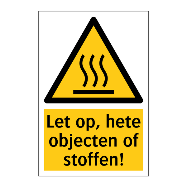 Let op, hete objecten of stoffen!