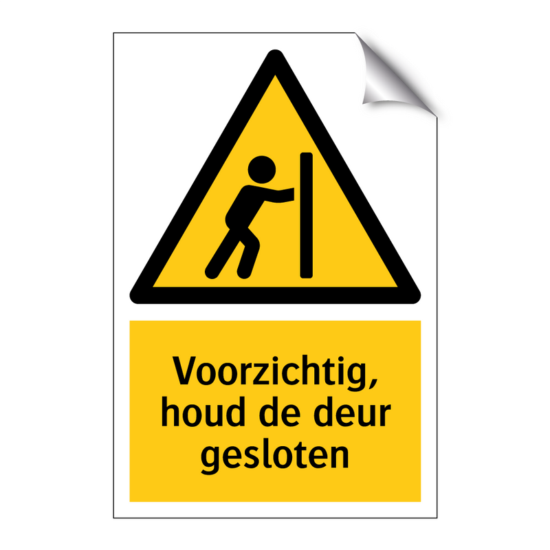 Voorzichtig, houd de deur gesloten