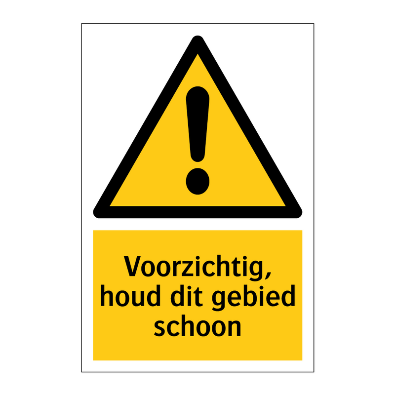 Voorzichtig, houd dit gebied schoon