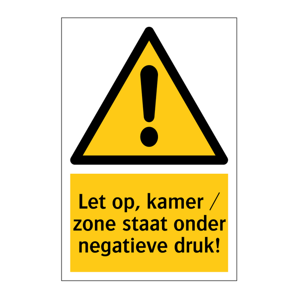 Let op, kamer / zone staat onder negatieve druk!