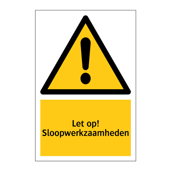 Let op! Sloopwerkzaamheden