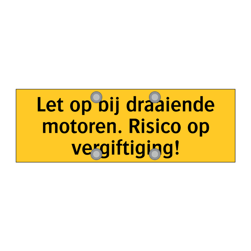 Let op bij draaiende motoren. Risico op vergiftiging!