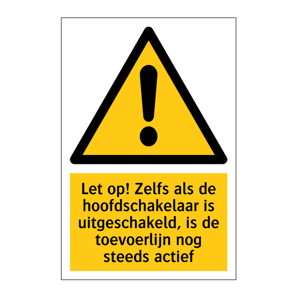 Let op! Zelfs als de hoofdschakelaar is uitgeschakeld, is de toevoerlijn nog steeds actief