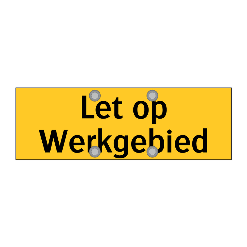 Let op Werkgebied & Let op Werkgebied & Let op Werkgebied