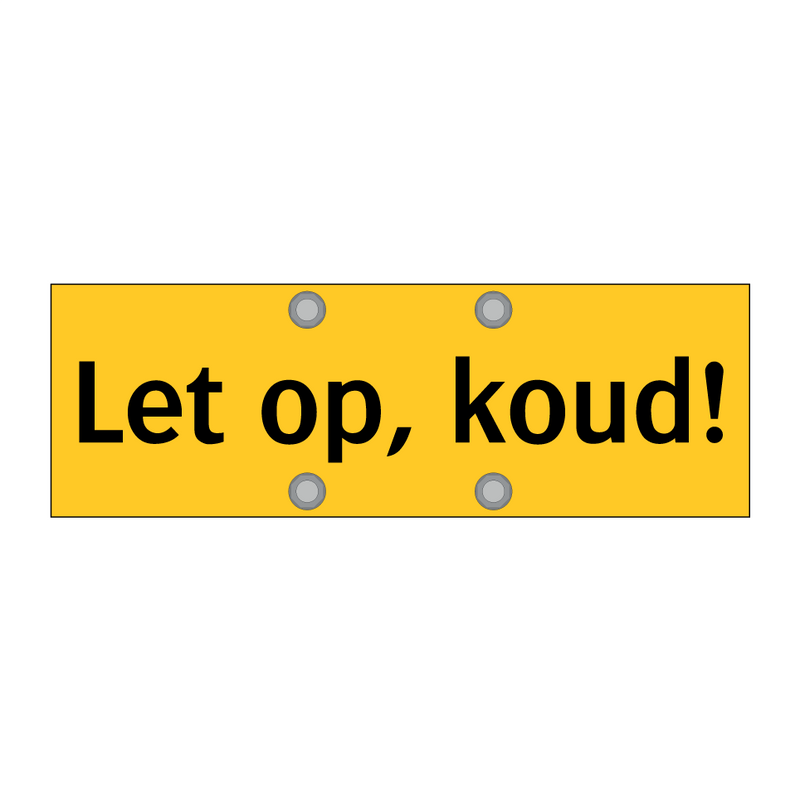 Let op, koud! & Let op, koud! & Let op, koud!