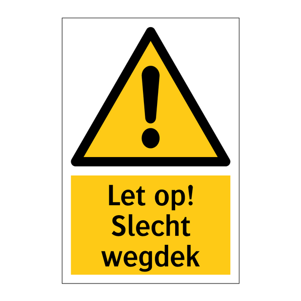 Let op! Slecht wegdek