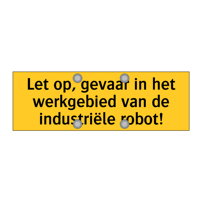 Let op, gevaar in het werkgebied van de industriële /.../