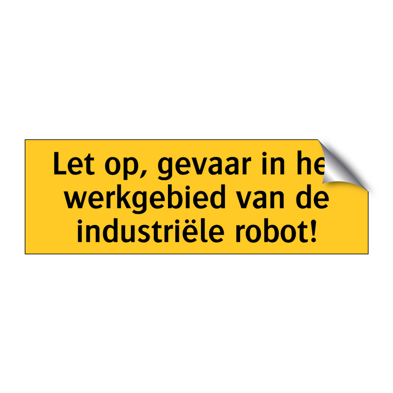 Let op, gevaar in het werkgebied van de industriële /.../