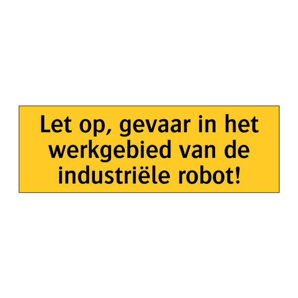 Let op, gevaar in het werkgebied van de industriële /.../