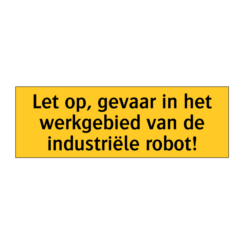 Let op, gevaar in het werkgebied van de industriële /.../