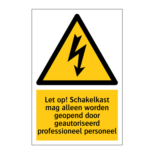 Let op! Schakelkast mag alleen worden geopend door geautoriseerd professioneel personeel