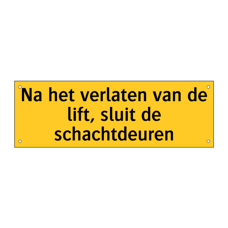 Na het verlaten van de lift, sluit de schachtdeuren