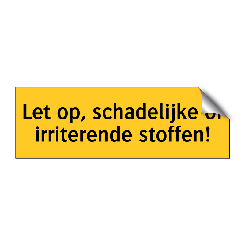 Let op, schadelijke of irriterende stoffen! & Let op, schadelijke of irriterende stoffen!