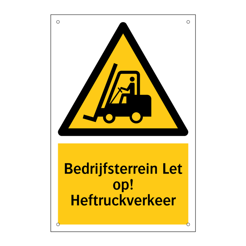 Bedrijfsterrein Let op! Heftruckverkeer