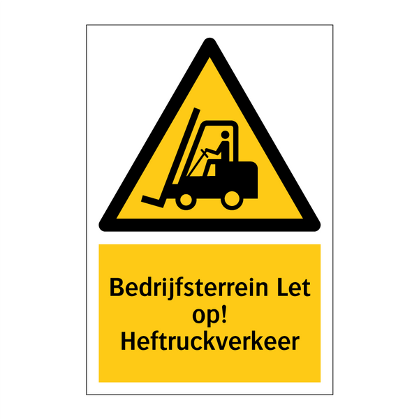 Bedrijfsterrein Let op! Heftruckverkeer