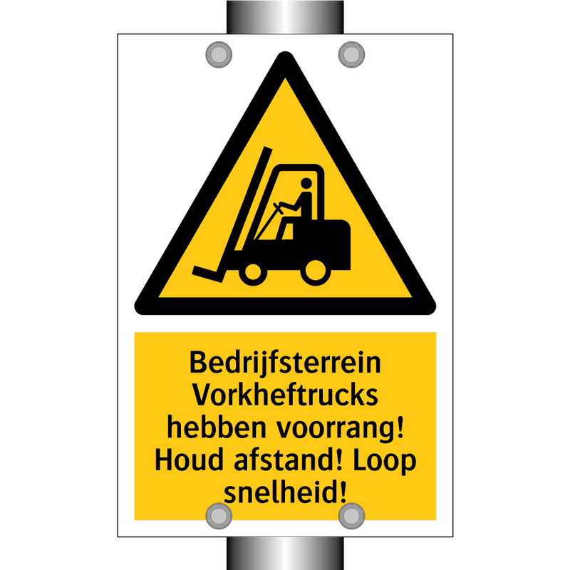 Bedrijfsterrein Vorkheftrucks hebben voorrang! Houd afstand! Loop snelheid!