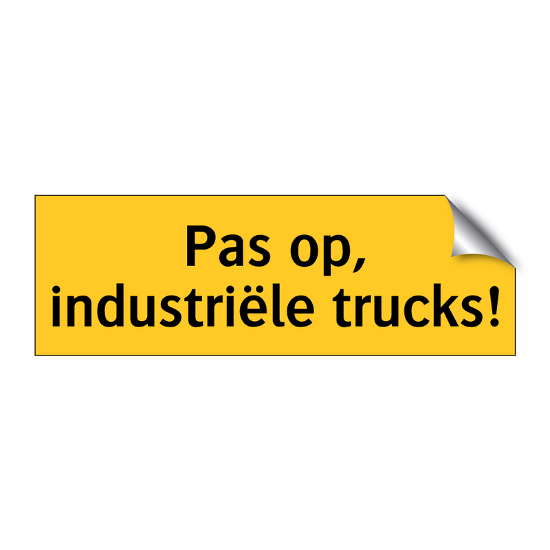 Pas op, industriële trucks! & Pas op, industriële trucks! & Pas op, industriële trucks!