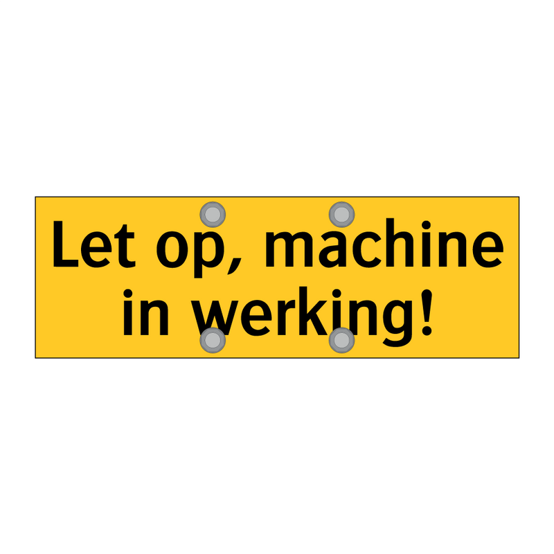 Let op, machine in werking! & Let op, machine in werking! & Let op, machine in werking!