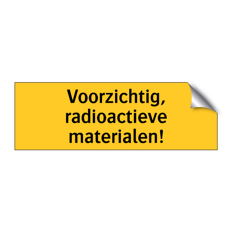 Voorzichtig, radioactieve materialen! & Voorzichtig, radioactieve materialen!