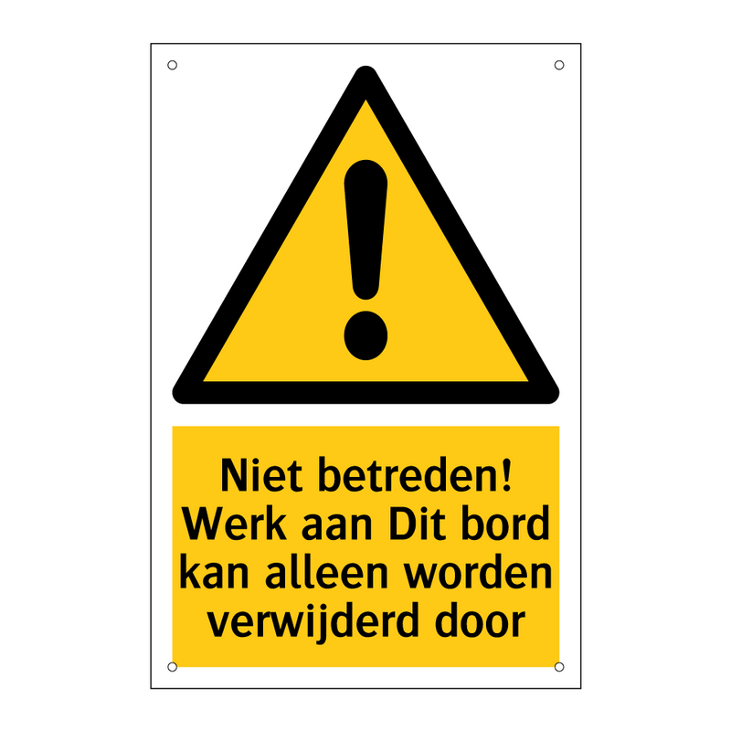 Niet betreden! Werk aan Dit bord kan alleen worden verwijderd door