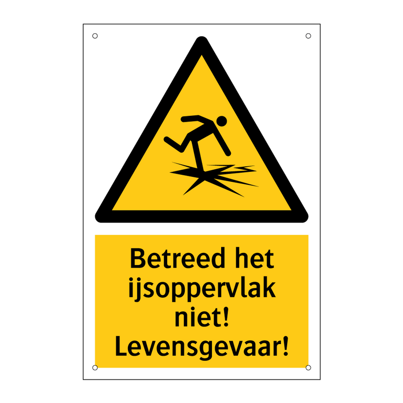 Betreed het ijsoppervlak niet! Levensgevaar!