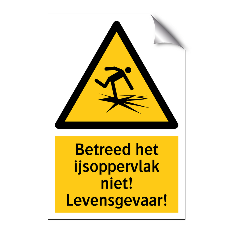 Betreed het ijsoppervlak niet! Levensgevaar!