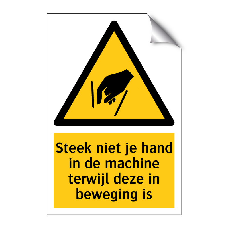 Steek niet je hand in de machine terwijl deze in beweging is