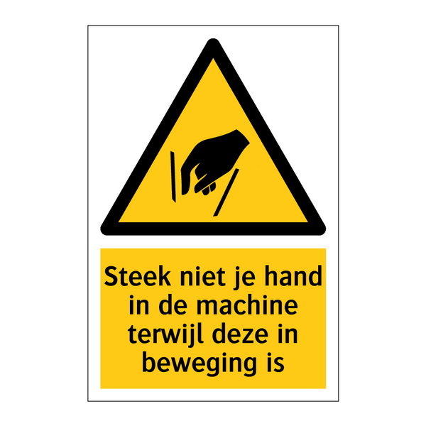 Steek niet je hand in de machine terwijl deze in beweging is