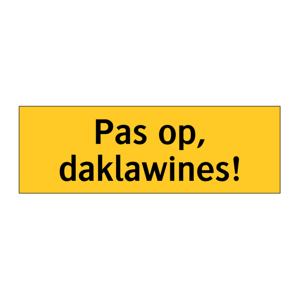 Pas op, daklawines! & Pas op, daklawines! & Pas op, daklawines! & Pas op, daklawines!