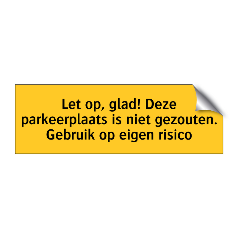 Let op, glad! Deze parkeerplaats is niet gezouten. /.../