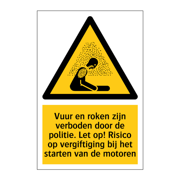 Vuur en roken zijn verboden door de politie. Let op! Risico op vergiftiging bij het starten van de motoren