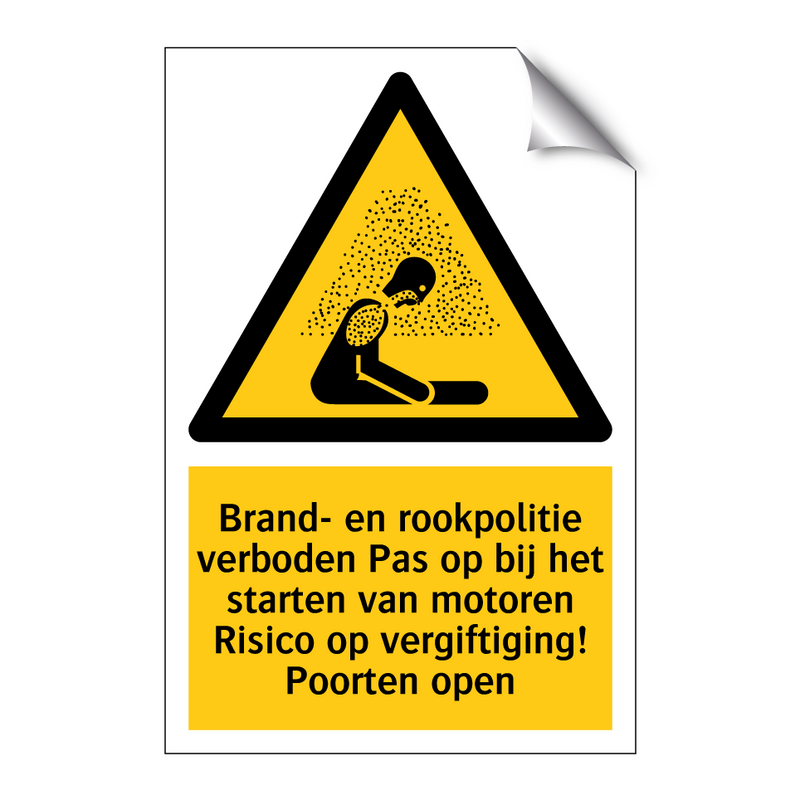 Brand- en rookpolitie verboden Pas op bij het starten van motoren Risico op vergiftiging! Poorten open