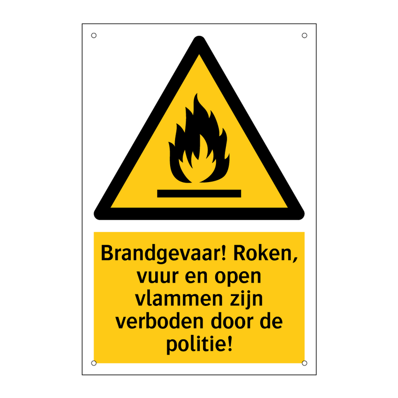 Brandgevaar! Roken, vuur en open vlammen zijn verboden door de politie!