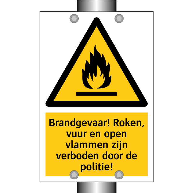 Brandgevaar! Roken, vuur en open vlammen zijn verboden door de politie!