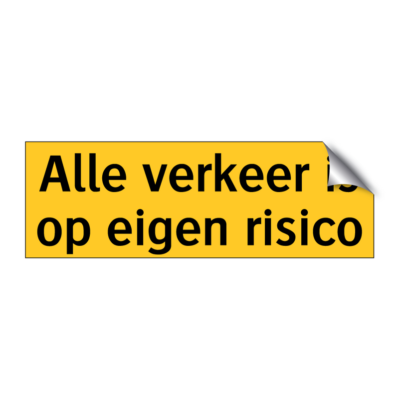 Alle verkeer is op eigen risico & Alle verkeer is op eigen risico & Alle verkeer is op eigen risico