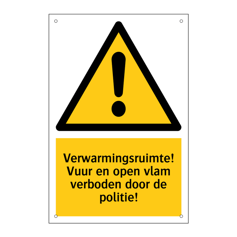 Verwarmingsruimte! Vuur en open vlam verboden door de politie!