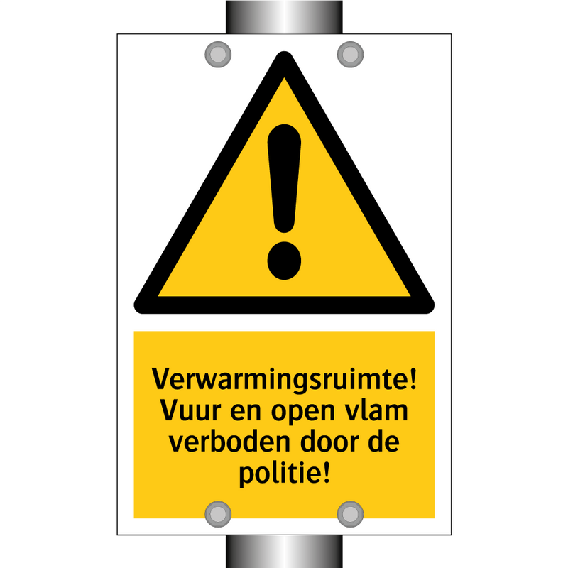 Verwarmingsruimte! Vuur en open vlam verboden door de politie!