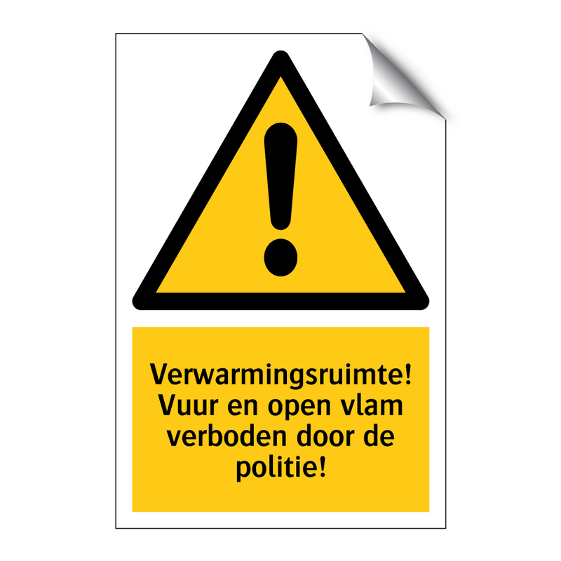 Verwarmingsruimte! Vuur en open vlam verboden door de politie!