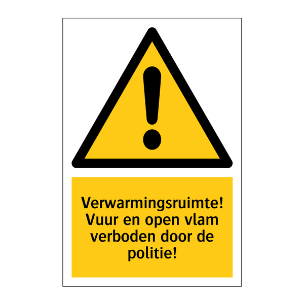 Verwarmingsruimte! Vuur en open vlam verboden door de politie!