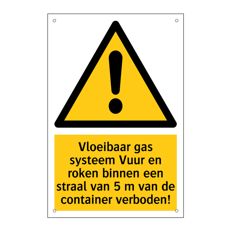 Vloeibaar gas systeem Vuur en roken binnen een straal van 5 m van de container verboden!