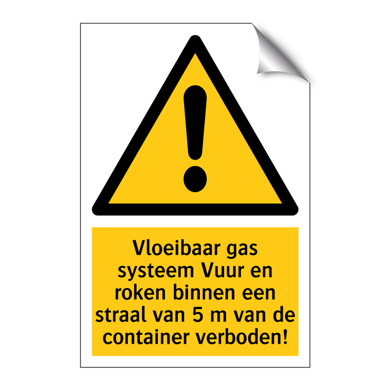 Vloeibaar gas systeem Vuur en roken binnen een straal van 5 m van de container verboden!