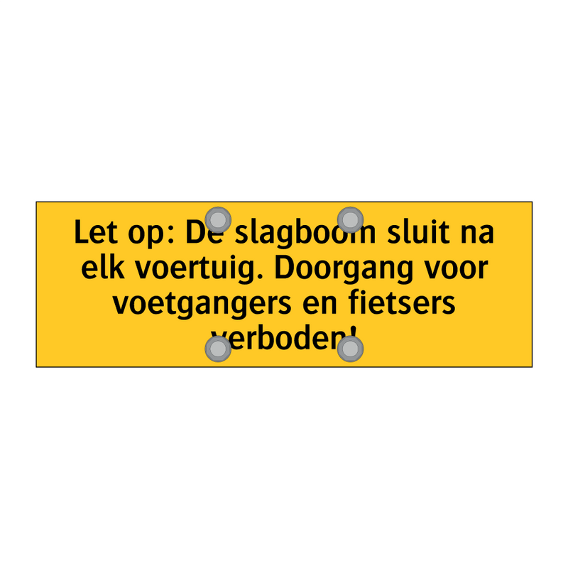 Let op: De slagboom sluit na elk voertuig. Doorgang /.../