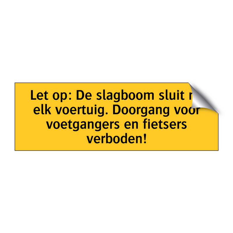 Let op: De slagboom sluit na elk voertuig. Doorgang /.../