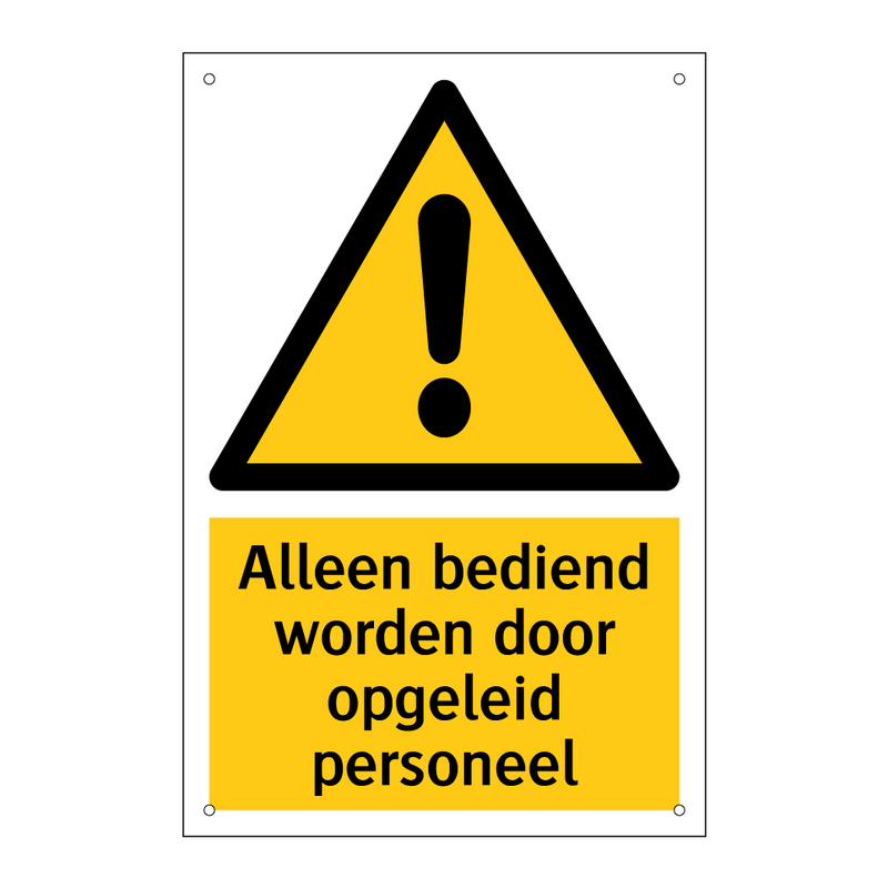 Alleen bediend worden door opgeleid personeel